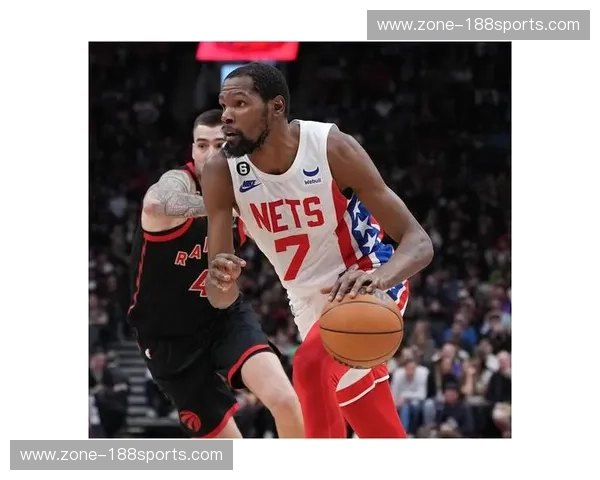 针尖对麦芒：当布鲁克林的华丽遇上多伦多的铁血——篮网vs猛龙的宿命纠缠